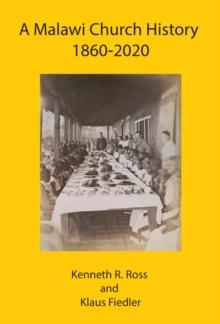 A Malawi Church History 1860 - 2020