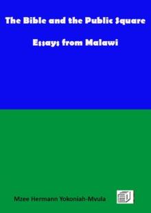 The Bible and the Public Square : Essays from Malawi