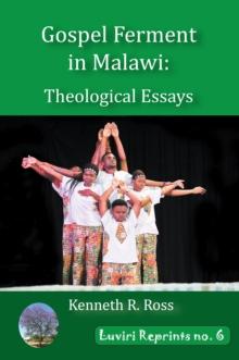 Gospel Ferment in Malawi : Theological Essays