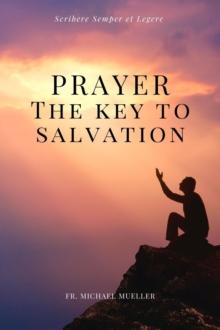 Prayer - The Key to Salvation : Easy to Read Layout