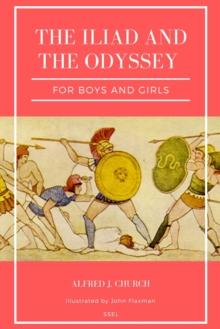 The Iliad and the Odyssey : for boys and girls