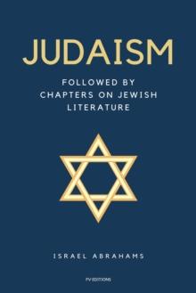 Judaism : Followed by Chapters on Jewish Literature