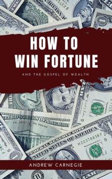 How to win Fortune : And The Gospel of Wealth