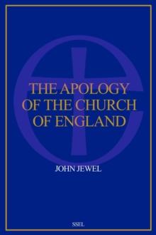 The Apology of the Church of England : Easy to Read Layout