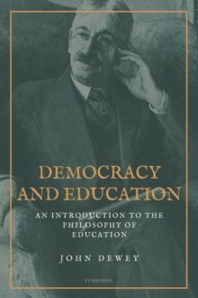 Democracy and Education : An Introduction to the Philosophy of Education (Easy to Read Layout)