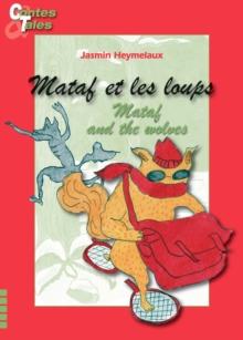 Mataf and the wolves - Mataf et les loups : Une histoire en francais et en anglais pour enfants