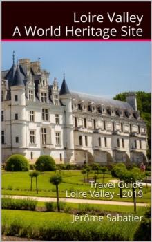 Loire Valley A World Heritage Site