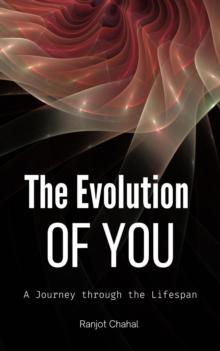 The Evolution of You : A Journey through the Lifespan