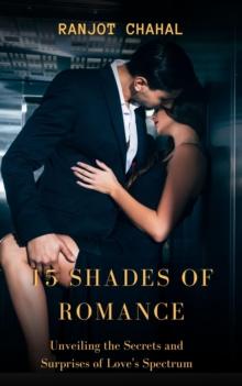 15 Shades of Romance : Unveiling the Secrets and Surprises of Love's Spectrum