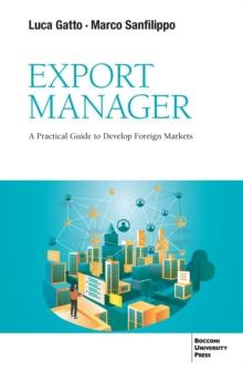 Export Manager : A Practical Guide to Develop Foreign Markets