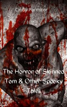 Horror Of Skinned Tom & Other Spooky Tales