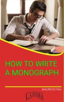 How To Write A Monograph : STUDY SKILLS