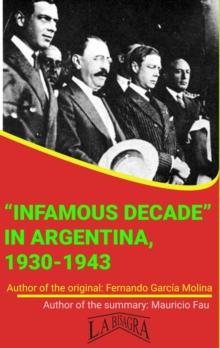 "Infamous Decade" In Argentina, 1930-1943 : UNIVERSITY SUMMARIES