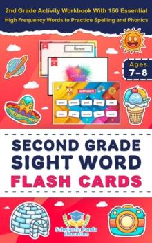 Second Grade Sight Word Reading Flash Cards: 2nd Grade Activity Workbook With 150 Essential  High Frequency Words to Practice Spelling and Phonics : Elementary Books for Kids