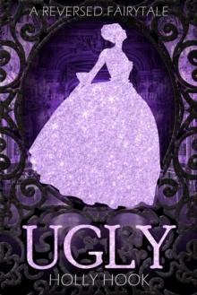 Ugly [A Reverse Fairytale] : A Reverse Fairytale, #2