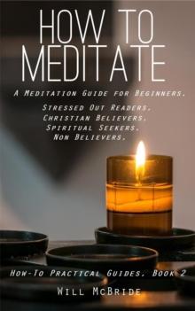 How To Meditation: A Meditation Guide For Beginners