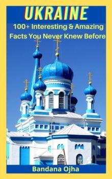 UKRAIN: Amazing & Interesting Facts You Didn't Know Before