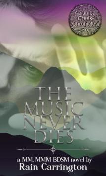 Music Never Dies : Apishipa Creek Chronicles, #6