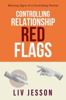 Controlling Relationship Red Flags: Warning Signs of a Controlling Partner