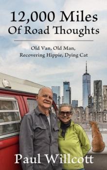 12,000 Miles of Road Thoughts. Old Van, Old Man, Recovering Hippie, Dying Cat