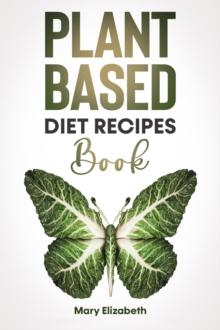 Plant Based Diet Recipes Book