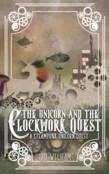 Unicorn and the Clockwork Quest