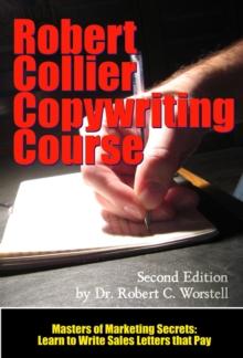 Robert Collier Copywriting Course: Second Edition : Masters of Copywriting