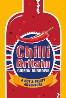 Chilli Britain - A Hot and Fruity Adventure