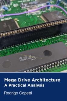 Mega Drive Architecture : Architecture of Consoles: A Practical Analysis, #3