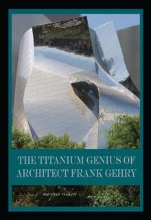 Titanium Genius of Architect Frank Gehry