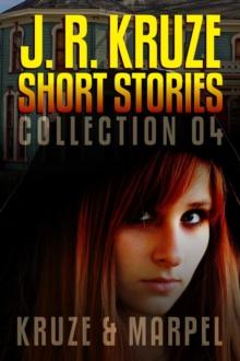 J. R. Kruze Short Stories Collection 04 : Speculative Fiction Parable Collection