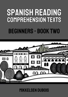 Spanish Reading Comprehension Texts: Beginners - Book Two