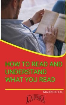 How To Read And Understand What You Read : STUDY SKILLS