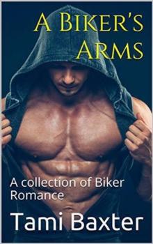 Biker's Arms A Collection of Biker Romance