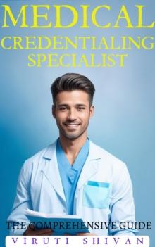 Medical Credentialing Specialist - The Comprehensive Guide