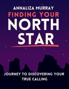 Finding Your North Star Journey to Discovering Your True Calling