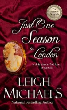 Just One Season in London : The Regency Scandals, #2