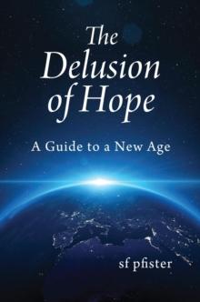 Delusion of Hope - a Guide to a New Age