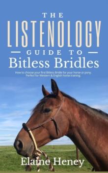 Listenology Guide to Bitless Bridles for Horses - How to choose your first Bitless Bridle for your horse or pony | Perfect for Western & English horse training