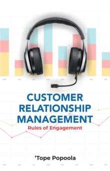 Customer Relationship Management: Rules of Engagement