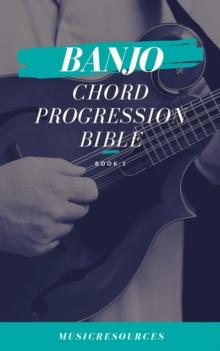 Banjo Chord Progressions Bible - Book 1