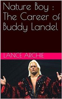 Nature Boy : The Career of Buddy Landel