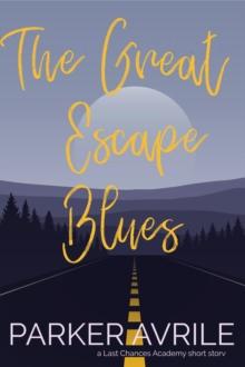 Great Escape Blues: A Last Chances Academy Short Story