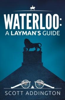 Waterloo: A Layman's Guide