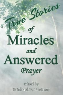 True Stories of Miracles and Answered Prayer