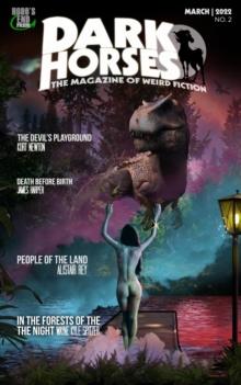 Dark Horses: The Magazine of Weird Fiction | March, 2022 | No. 2