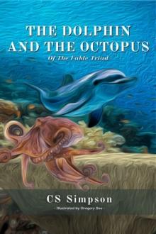 Dolphin and the Octopus: A Fable : The Fable Triad