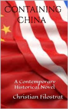 Containing China: A contemporary historical novel