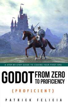 Godot from Zero to Proficiency (Proficient) : Godot from Zero to Proficiency, #5