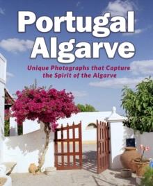 Portugal Algarve - Unique Photographs that Capture the Spirit of the Algarve